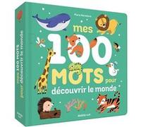 Maria Neradova – Mes 100 mots pour découvrir le monde – Album jeunesse – Cartonné