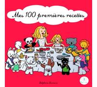 MES 100 PREMIERES RECETTES: J'apprends à cuisiner avec Plumes et Confettis