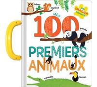 Mes 100 premiers animaux Anne Paradis (Auteur), Annie Sechao (Illustration)