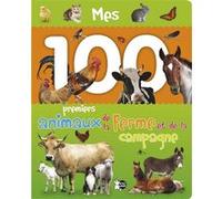 Mes 100 Premiers Animaux de la Ferme et de la Campagne Collectif (Auteur)
