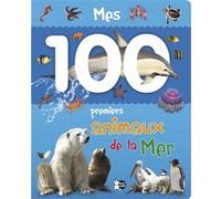 Mes 100 Premiers Animaux de la Mer Collectif (Auteur)