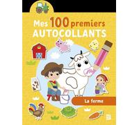 Mes 100 premiers autocollants: La ferme - Collectif - Le Ballon Eds - broché - Document jeunesse