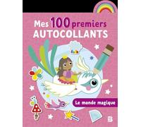 Mes 100 premiers autocollants: Monde magique