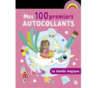 Mes 100 premiers autocollants: Monde magique