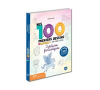 Mes 100 premiers dessins en pas à pas - Créatures fantastiques - Audrey Bussi - Editions 365 - cartonné - Document jeunesse