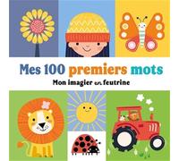 Collectif – Mes 100 premiers mots – Mon imagier en feutrine – Cartonné