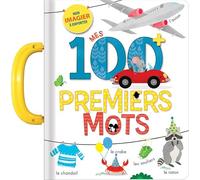 Mes 100 premiers mots - Imagier à poignée - dès 2 ans