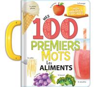Mes 100 premiers mots : les aliments - Imagier à poignée - dès 2 ans - Corinne Delporte - Crackboom - cartonné - Album jeunesse