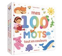 Mes 100 premiers mots tout en couleurs - Teodora Oprea - Auzou Philippe Eds - cartonné - Document jeunesse