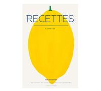 Mes 100 Recettes - Cahier à remplir - Citron: Ma cuisine à transmettre