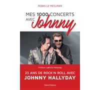 Mes 1000 concerts avec Johnny - Robin Le Mesurier - Talent Sport - broché - Biographie