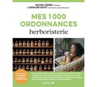 Mes 1000 ordonnances herboristerie - Michel Pierre - Leduc S. - broché - Guide