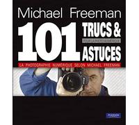 Mes 101 Trucs et Astuces pour la Photo Numérique