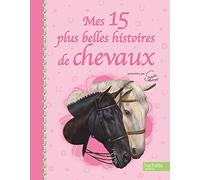 Mes 15 plus belles histoires de chevaux