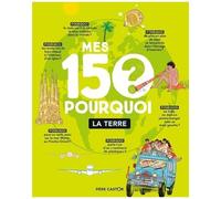 Mes 150 Pourquoi - La Terre