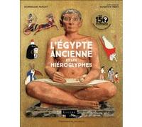 Mes 150 Pourquoi - L'Égypte ancienne et les hiéroglyphes
