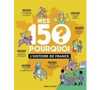 Mes 150 Pourquoi - L'histoire de France Fred Sochard (Auteur), Fred Sochard (Illustration), Sandrine Mirza (Auteur)