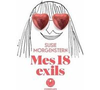 Mes 18 exils Susie Morgenstern (Auteur)