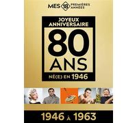 Mes 18 premières années 1946 (1946 à 1963) Édition limitée De 1946 à 1963 - Collectif - Mes 18 Premieres Annees - relié - Atlas / carte