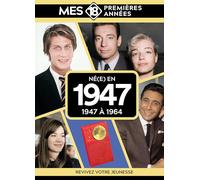 Mes 18 premières années - Né en 1947: De 1947 à 1964