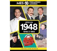 Mes 18 premières années - Né en 1948: De 1948 à 1965
