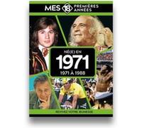 Mes 18 premières années - Né en 1971: De 1971 à 1989