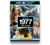 Mes 18 premières années - Né en 1977: De 1977 à 1995