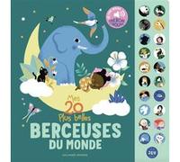 Mes 20 plus belles berceuses du monde Géraldine Cosneau (Auteur), Géraldine Cosneau (Illustration)