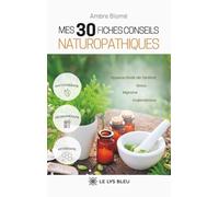 Mes 30 fiches conseils naturopathiques