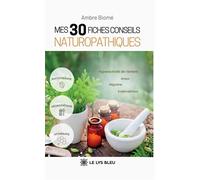 Mes 30 fiches conseils naturopathiques - Ambre Biomé - Le Lys Bleu - broché - Guide