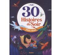 MES 30 HISTOIRES DU SOIR POUR REVER