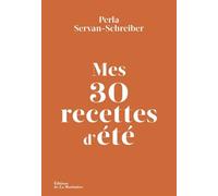 Mes 30 recettes d'été - Perla Servan-Schreiber - La Martiniere Eds De - broché - Guide