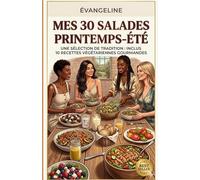 Mes 30 Salades Printemps-été: Santé et bien-etre-Alimentation saine