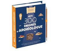 Mes 300 énigmes d'archéologue - Loïc Audrain - Editions 365 - broché - Livre-jeu