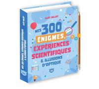 Mes 300 énigmes, expériences scientifiques & illusions d'optique - Alice Millot - Editions 365 - cartonné - Document jeunesse