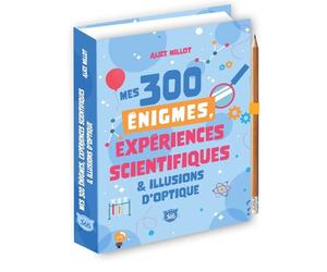 Mes 300 énigmes, expériences scientifiques & illusions d'optique - Alice Millot - Editions 365 - cartonné - Document jeunesse