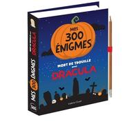 Mes 300 Énigmes Mort De Trouille Avec Dracula - Avec 1 Crayon