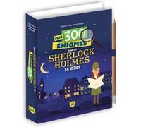 Mes 300 énigmes pour les Sherlock Holmes en herbe