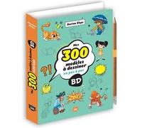Mes 300 modèles à dessiner en pas à pas - BD