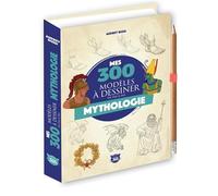 Mes 300 modèles à dessiner en pas à pas – Mythologie – Éditions 365