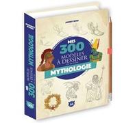 Mes 300 modèles à dessiner en pas à pas- Mythologie - Audrey Bussi - Editions 365 - cartonné - Document jeunesse