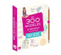 Audrey Bussi – Mes 300 modèles à dessiner en pas à pas spécial mode – Dessins étape par étape