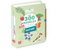 Mes 300 modèles à dessiner en pas à pas super-faciles spécial nature – Éditions 365