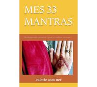MES 33 MANTRAS: Développement personnel ( pour un meilleur ancrage )