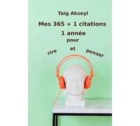 Mes 365 + 1 citations: 1 année pour rire et penser