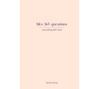 Mes 365 Questions : Journaling self-care de Développement Personnel avec 1 Question par Jour: Journal non daté