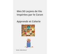 Mes 50 Leçons de Vie avec le Coran Apprends Grandis Colorie