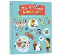 Mes 500 mots à découvrir Magali Clavelet (Auteur), Séverine Cordier (Auteur), Mylène Rigaudie (Auteur)