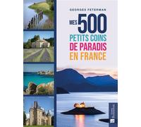 Mes 500 petits coins de paradis en France - Georges Feterman - Bonneton Christine Eds - broché - Guide