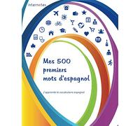 Mes 500 premiers mots d'espagnol - J'apprends le vocabulaire espagnol